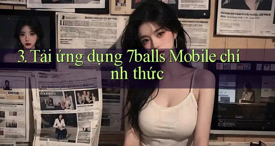 3. Tải ứng dụng 7balls Mobile chính thức