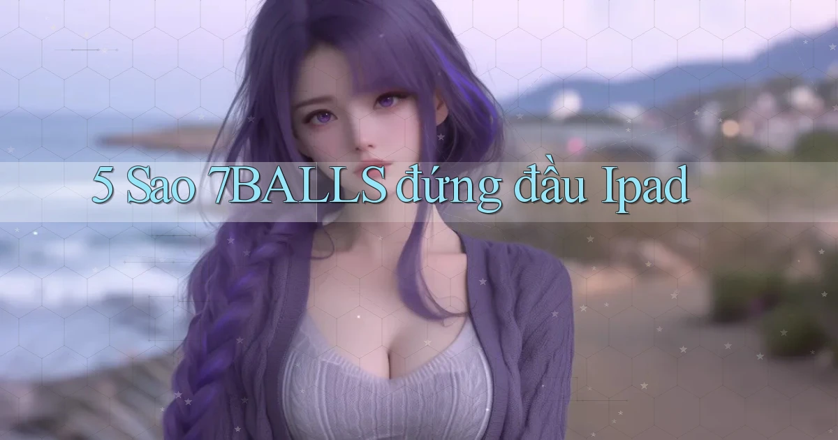5 sao 7balls đứng đầu ipad
