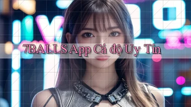 7balls app cá độ uy tín