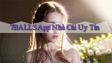 7balls app nhà cái uy tín