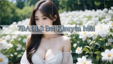 7balls bet khuyến mãi