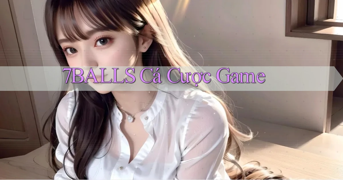 7balls cá cược game
