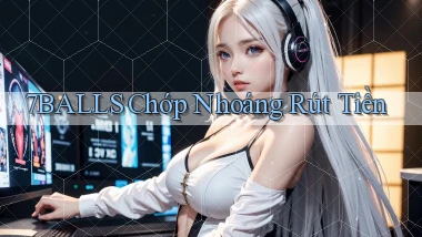 7balls chớp nhoáng rút tiền