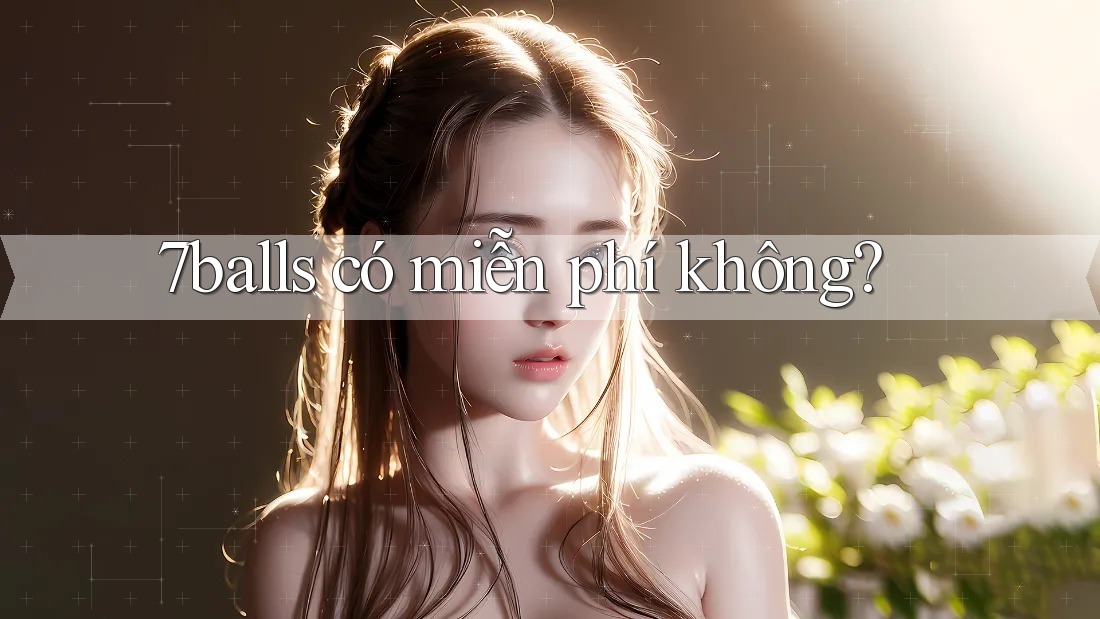 7balls có miễn phí không?