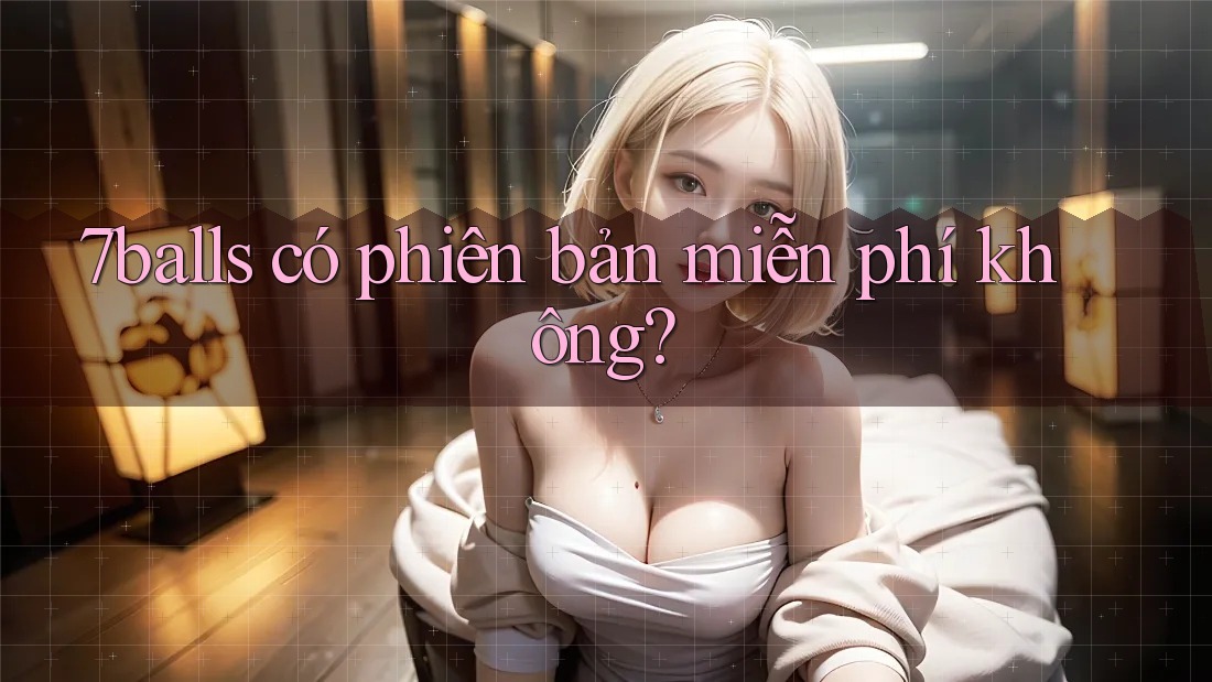 7balls có phiên bản miễn phí không?