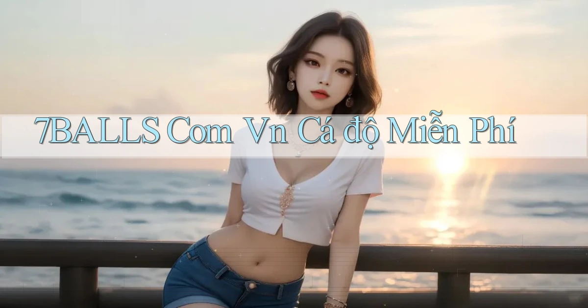 7balls com vn cá độ miễn phí