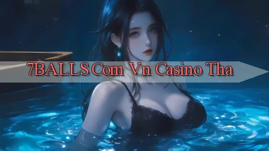 7balls com vn casino tha