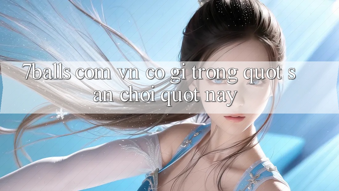 7balls com vn - Có gì trong " sân chơi" này?