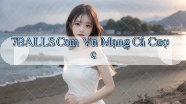 7balls com vn mạng cá cược