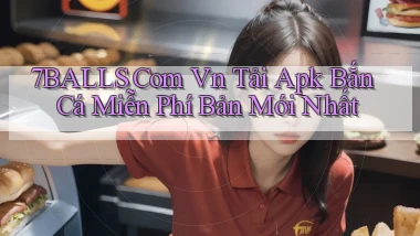 7balls com vn tải apk bắn cá miễn phí bản mới nhất