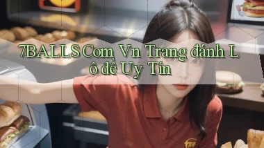 7balls com vn trang đánh lô đề uy tín