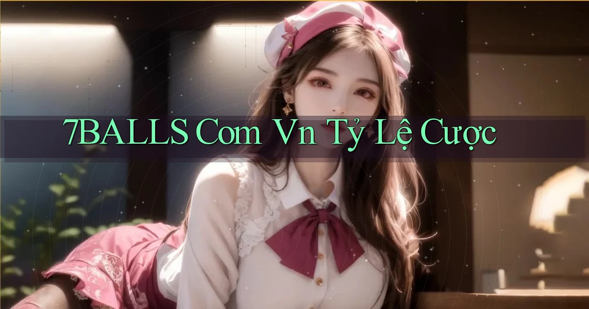 7balls com vn tỷ lệ cược