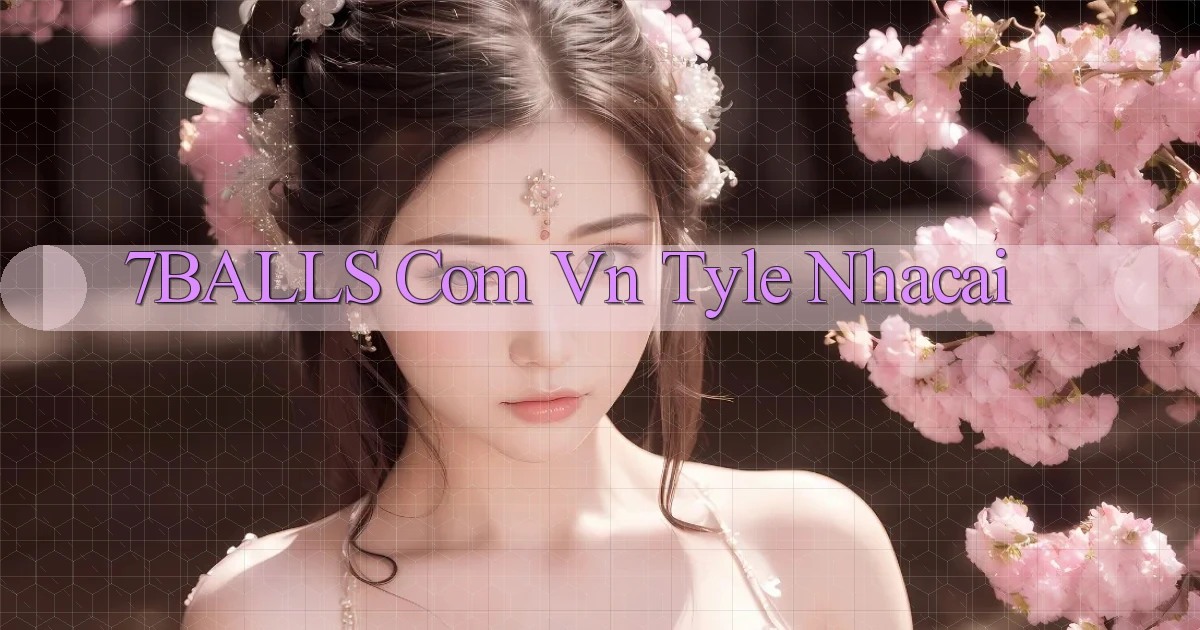 7balls com vn tyle nhacai