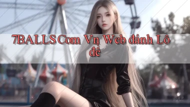 7balls com vn web đánh lô đề