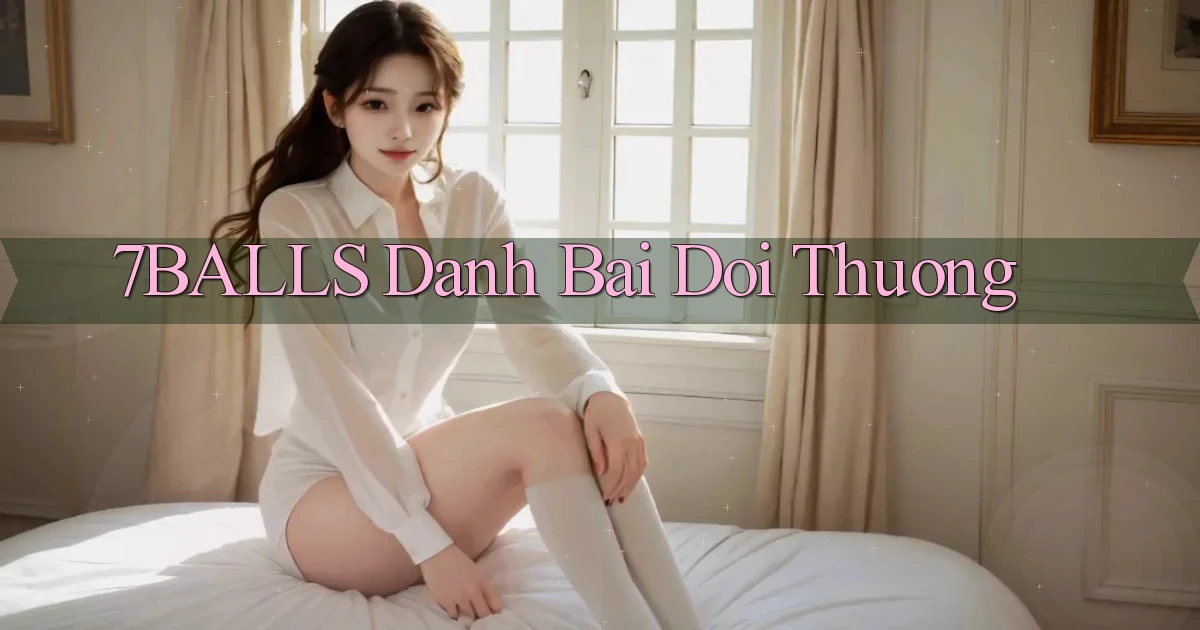7balls danh bai doi thuong