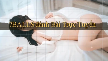 7balls đánh bài trực tuyến