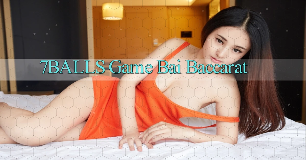 7balls  game bai baccarat