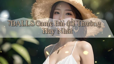 7balls game bài đổi thưởng hay nhất