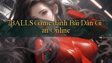 7balls game đánh bài dân gian online