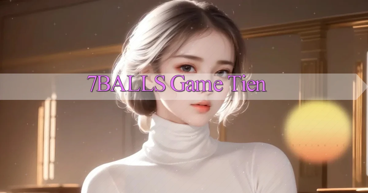7balls game tien