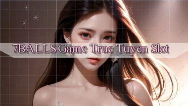 7balls game truc tuyen slot