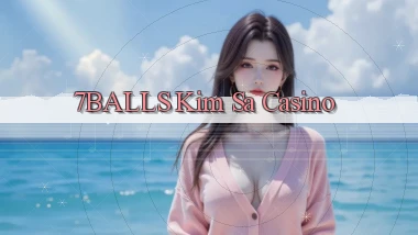 7balls kim sa casino