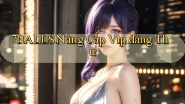 7balls nâng cấp vip đáng thử