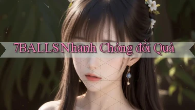 7balls nhanh chóng đổi quà