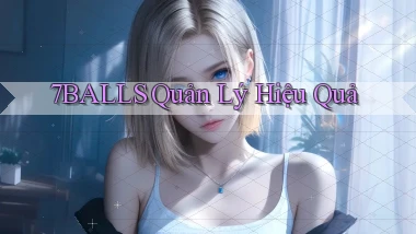 7balls  quản lý hiệu quả