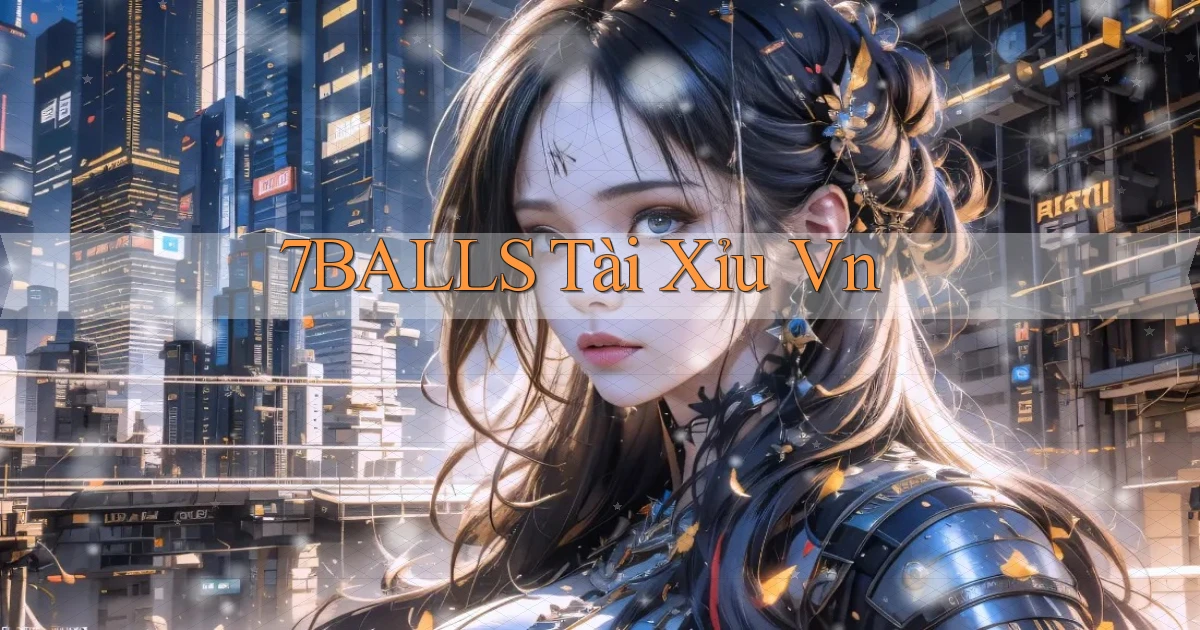 7balls tài xỉu vn