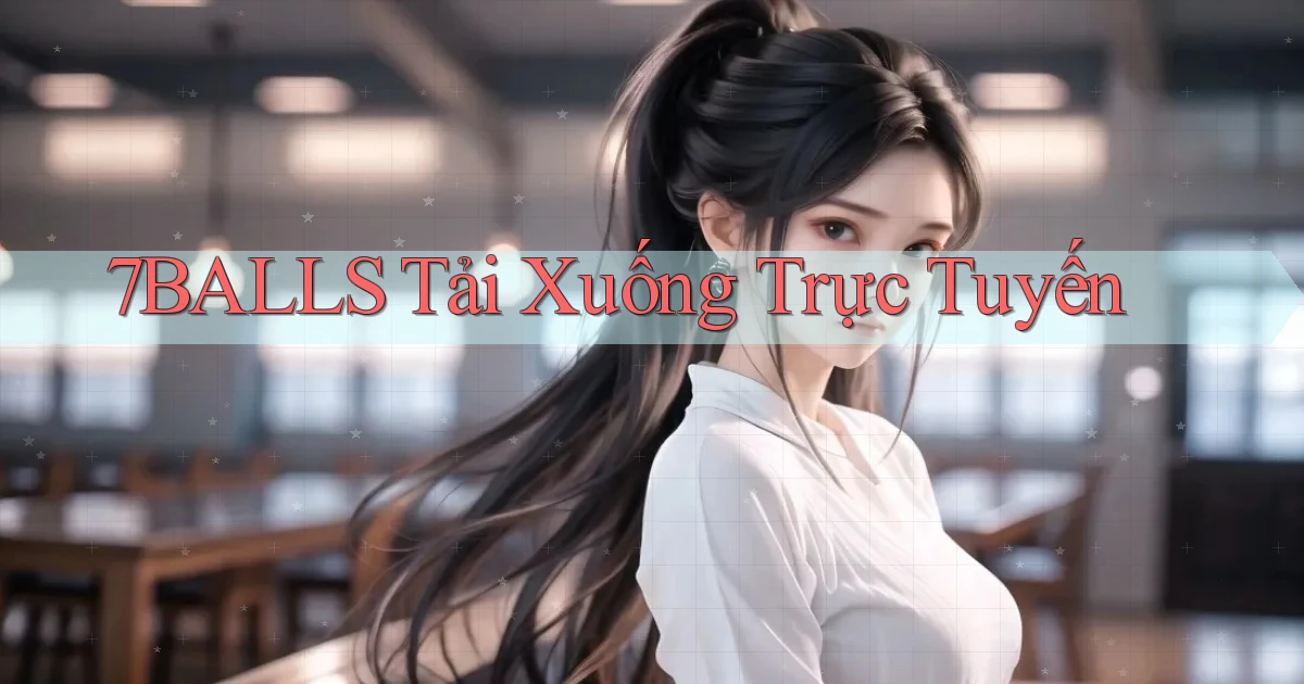 7balls Tải xuống trực tuyến