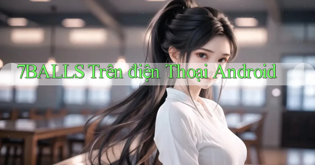 7balls trên điện thoại android