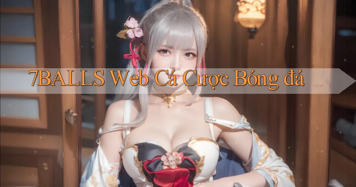 7balls web cá cược bóng đá