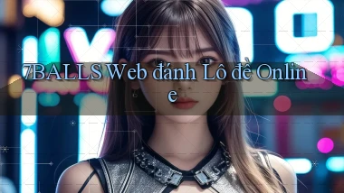 7balls web đánh lô đề online