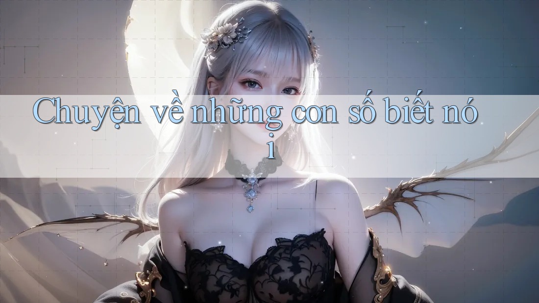 Chuyện về những con số biết nói Chuyện về những con số biết nói
