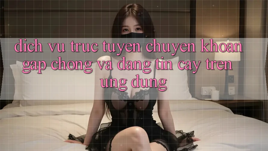 Dịch vụ trực tuyến Chuyển khoản Gấp Chóng Và Đáng tin cậy Trên Ứng dụng Dịch vụ trực tuyến Chuyển khoản Gấp Chóng Và Đáng tin cậy Trên Ứng dụng