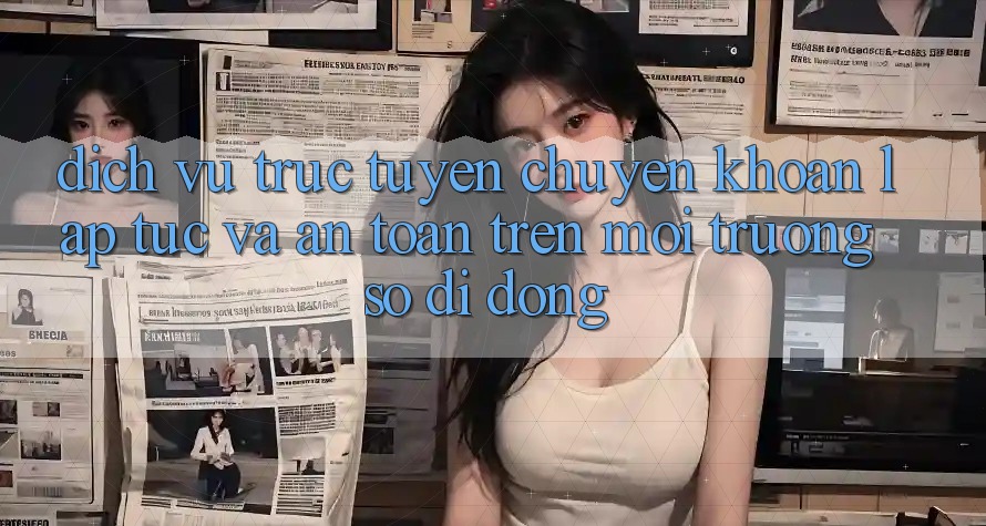Dịch vụ trực tuyến Chuyển khoản Lập tức Và An Toàn Trên Môi trường số Di Động