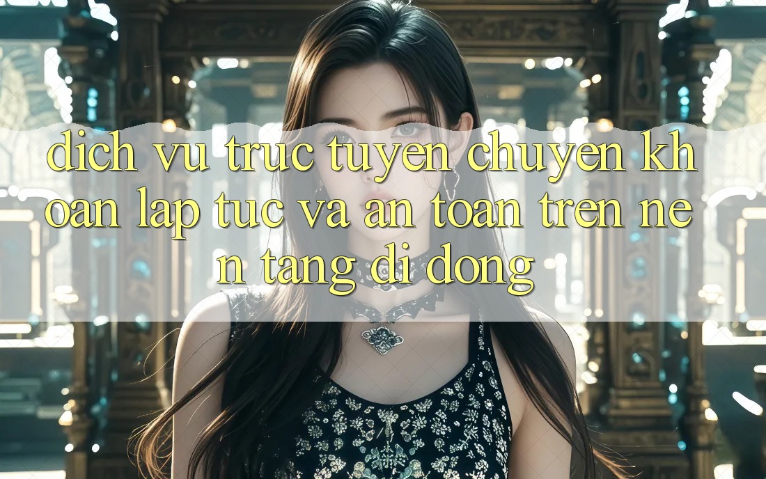 Dịch vụ trực tuyến Chuyển khoản Lập tức Và An Toàn Trên Nền Tảng Di Động Dịch vụ trực tuyến Chuyển khoản Lập tức Và An Toàn Trên Nền Tảng Di Động