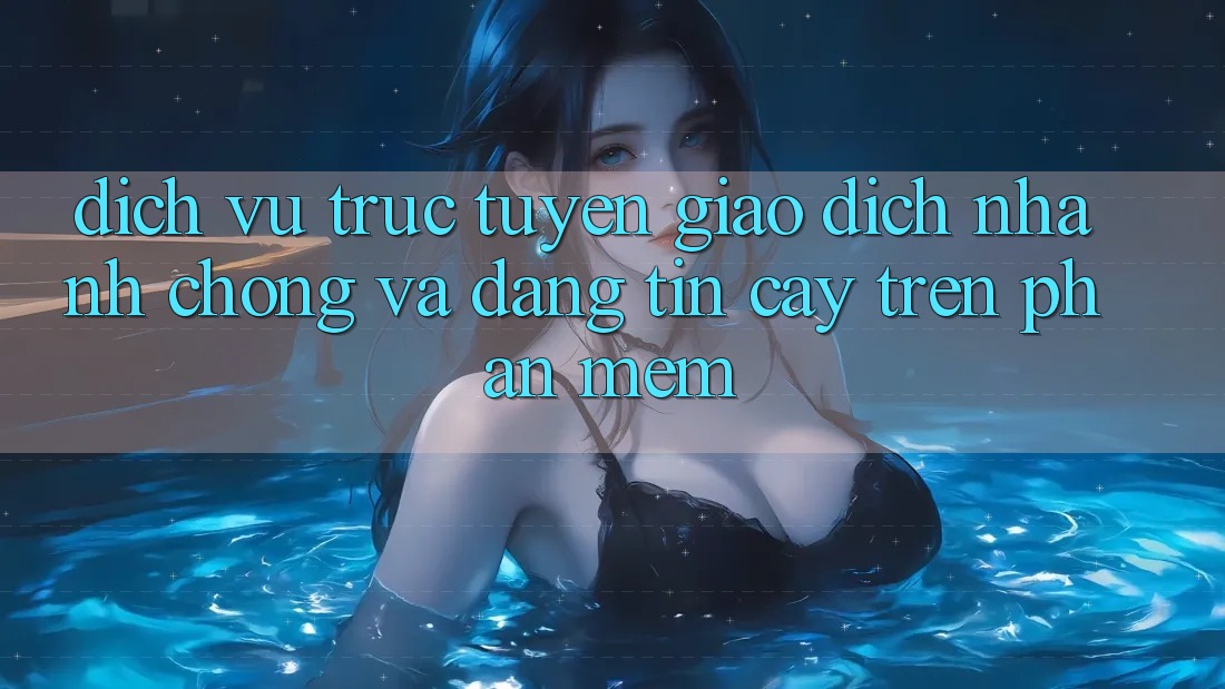 Dịch vụ trực tuyến Giao Dịch Nhanh chóng Và Đáng tin cậy Trên Phần mềm