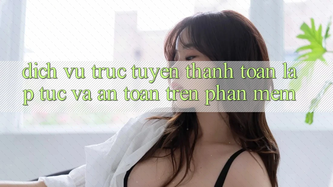 Dịch vụ trực tuyến Thanh toán Lập tức Và An Toàn Trên Phần mềm