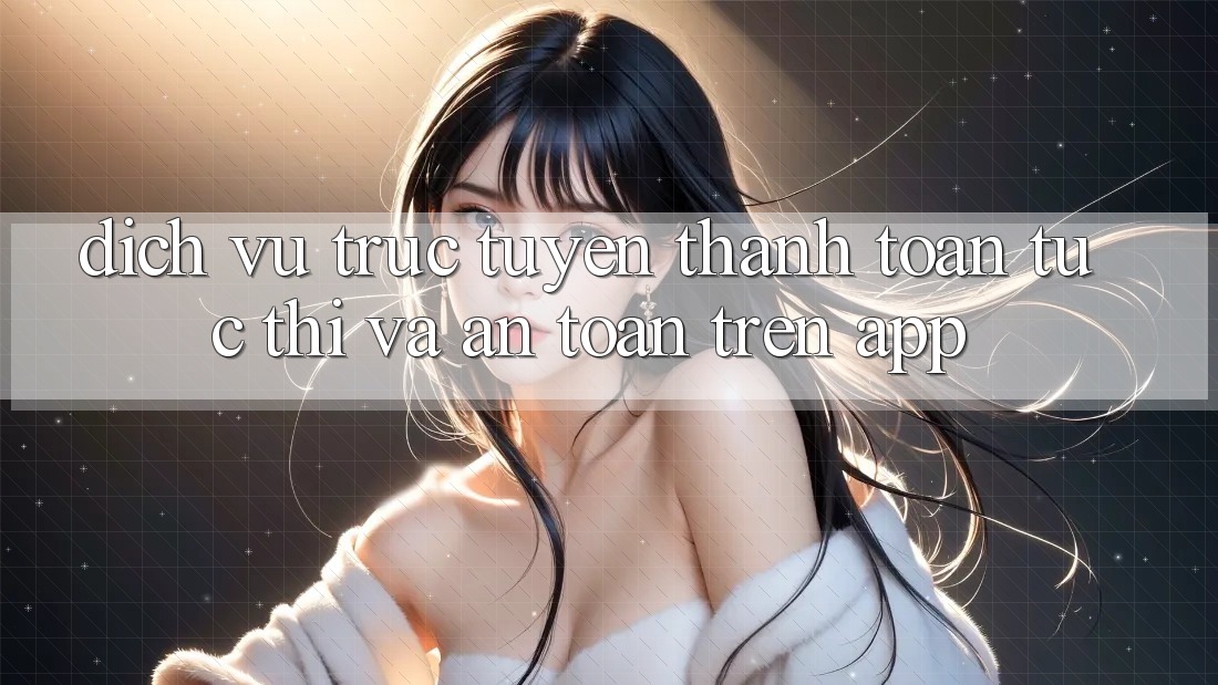 Dịch vụ trực tuyến Thanh toán Tức thì Và An Toàn Trên App Dịch vụ trực tuyến Thanh toán Tức thì Và An Toàn Trên App