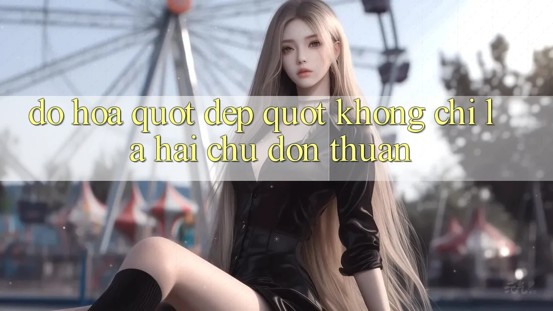 Đồ Họa " Đẹp" - Không Chỉ Là Hai Chữ Đơn Thuần