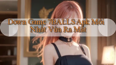 down game 7balls apk mới nhất vừa ra mắt