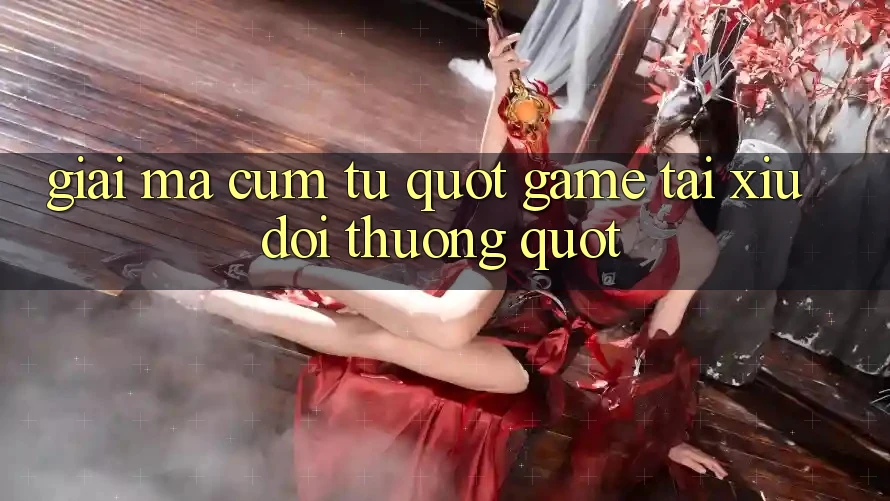 Giải Mã Cụm Từ " Game Tài Xỉu Đổi Thưởng"