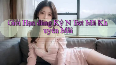 giới hạn đăng ký n bet mã khuyến mãi