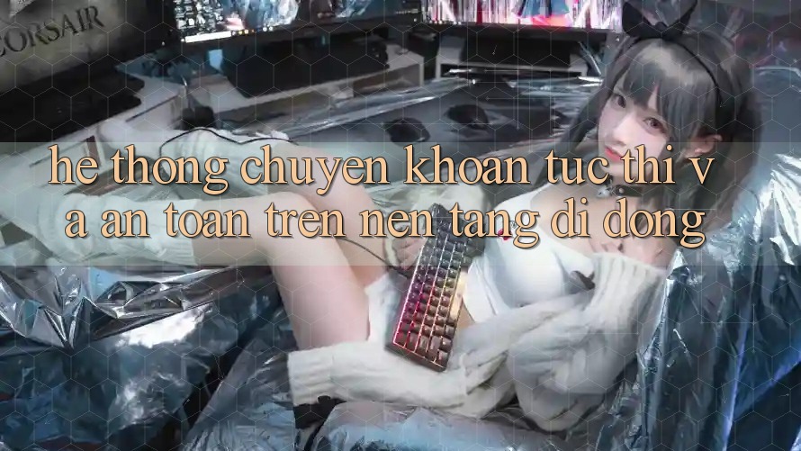 Hệ Thống Chuyển khoản Tức thì Và An Toàn Trên Nền Tảng Di Động Hệ Thống Chuyển khoản Tức thì Và An Toàn Trên Nền Tảng Di Động