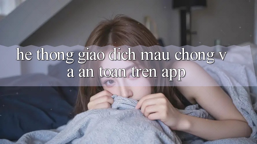 Hệ Thống Giao Dịch Mau Chóng Và An Toàn Trên App