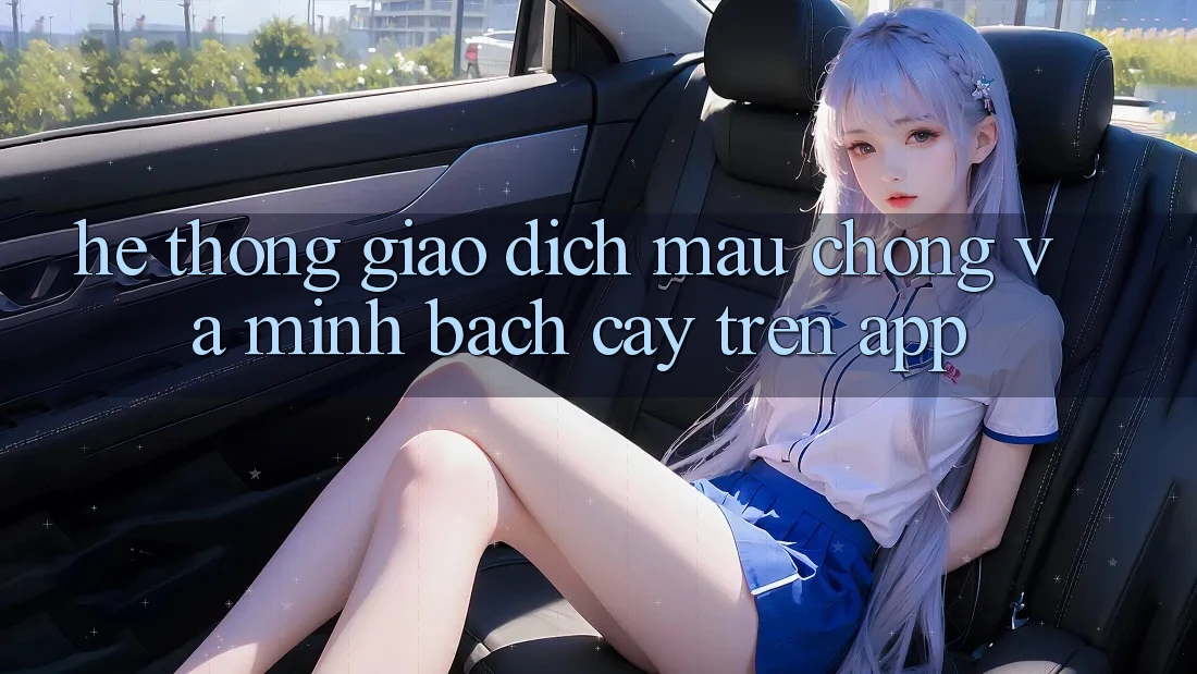 Hệ Thống Giao Dịch Mau Chóng Và Minh bạch cậy Trên App Hệ Thống Giao Dịch Mau Chóng Và Minh bạch cậy Trên App