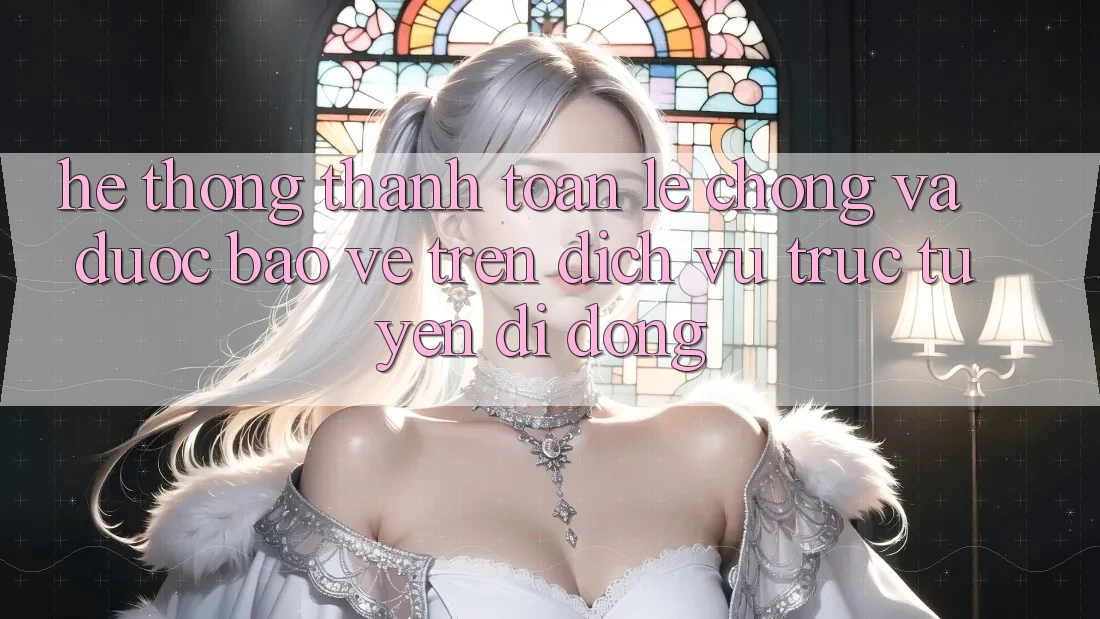 Hệ Thống Thanh toán Lẹ Chóng Và Được bảo vệ Trên Dịch vụ trực tuyến Di Động Hệ Thống Thanh toán Lẹ Chóng Và Được bảo vệ Trên Dịch vụ trực tuyến Di Động