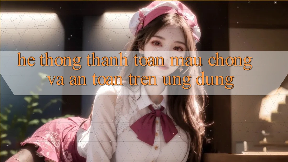 Hệ Thống Thanh toán Mau Chóng Và An Toàn Trên Ứng dụng Hệ Thống Thanh toán Mau Chóng Và An Toàn Trên Ứng dụng